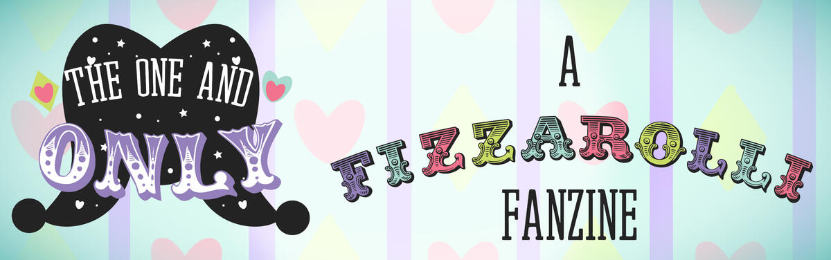 Banner reading "The One and Only" over a silhouette of Fizz's head followed by "A Fizzarolli Fanzine" in colorful lettering.